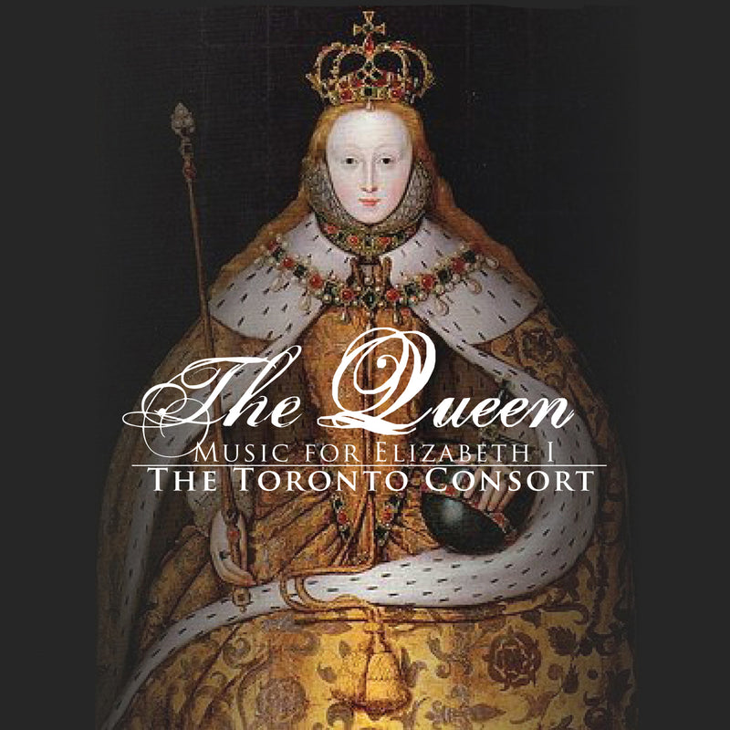 Toronto Consort - The Queen (CD)