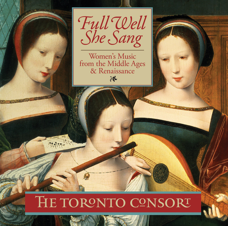 Toronto Consort - Full Well She Sang (CD)