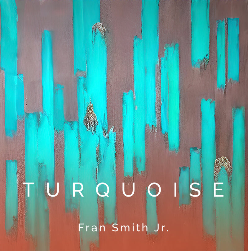 Fran Smith Jr. - Turquoise (LP)