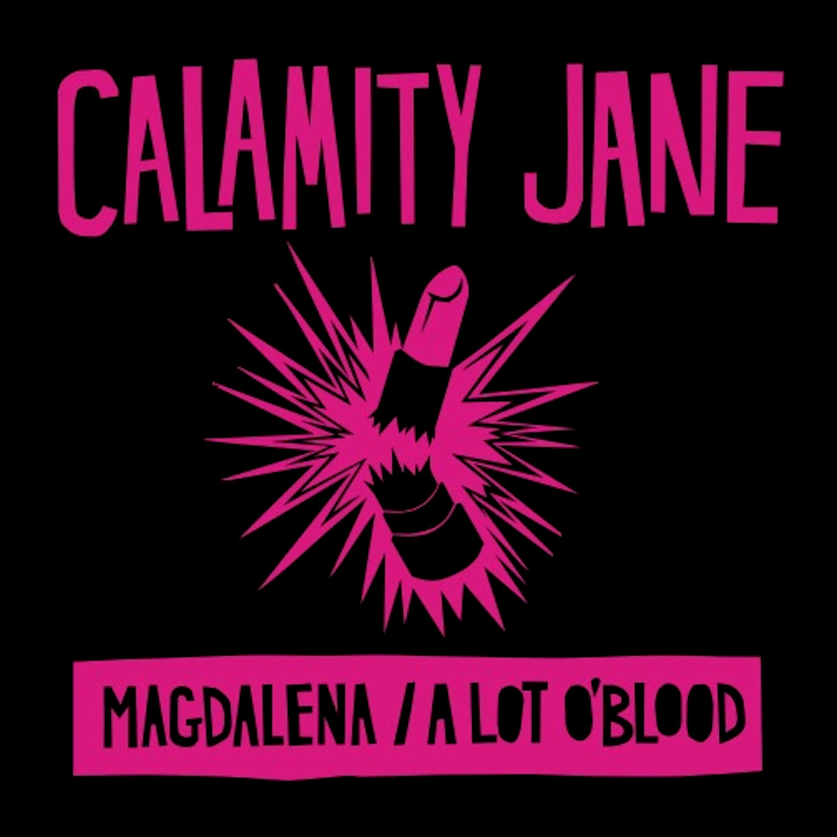 Calamity Jane - Magdalena / Alot O'Blood (7 INCH)