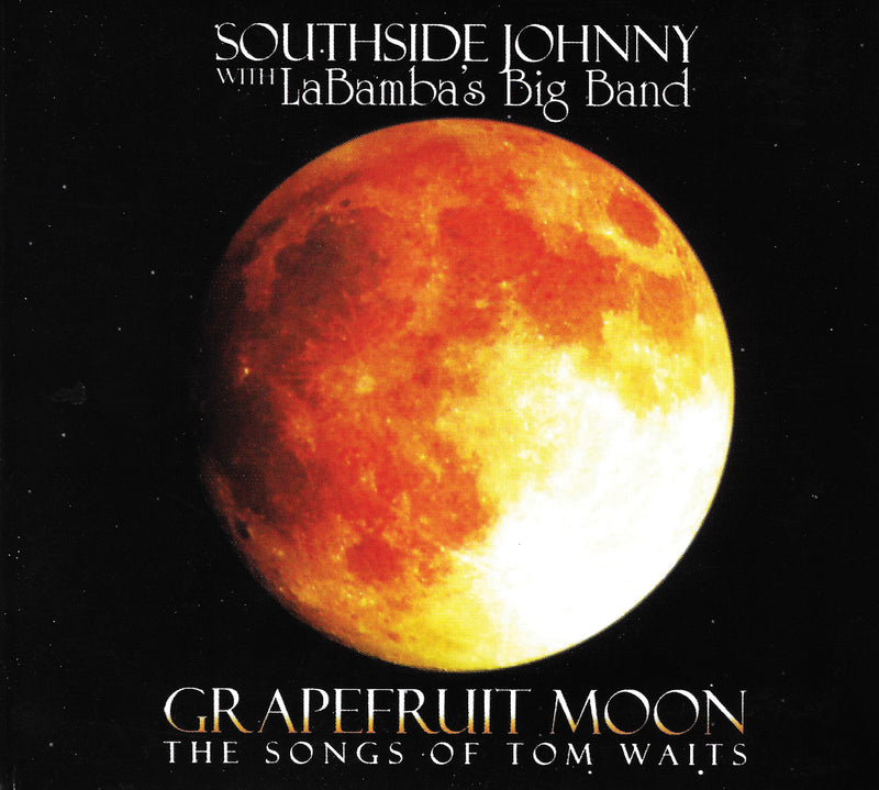 Southside Johnny With Labamba's Big Band - Grapefruit Moon: The Songs Of Tom Waits (CD)