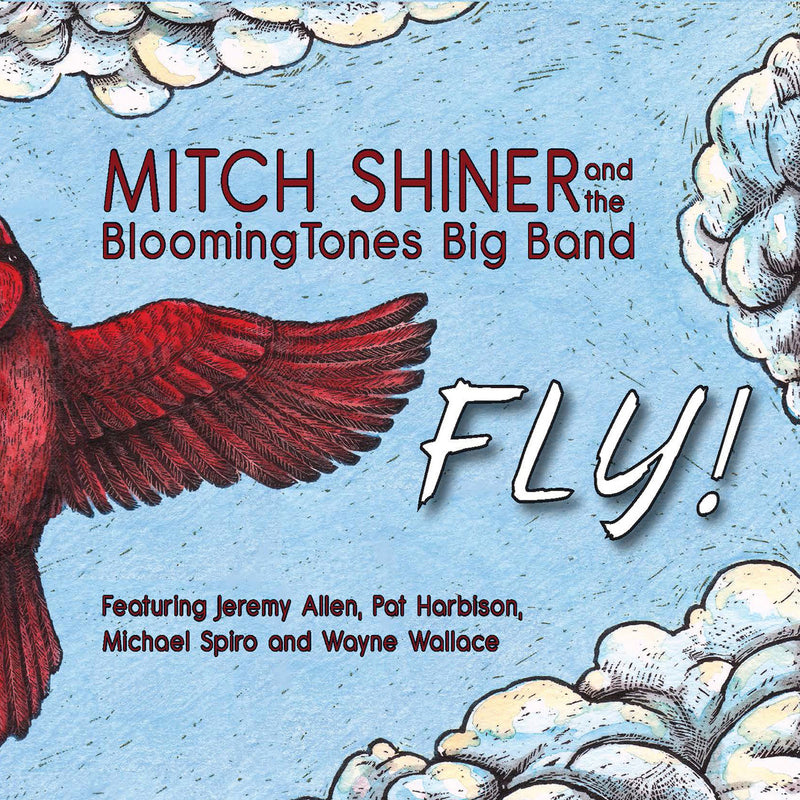 Mitch And The Bloomingtones Big Band Shiner - Fly! (CD)