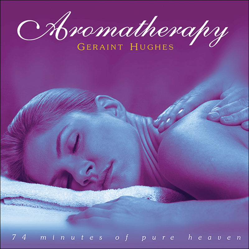 Geraint Hughes - Aromatherapy: 74 Minutes Of Pure Heaven (CD)