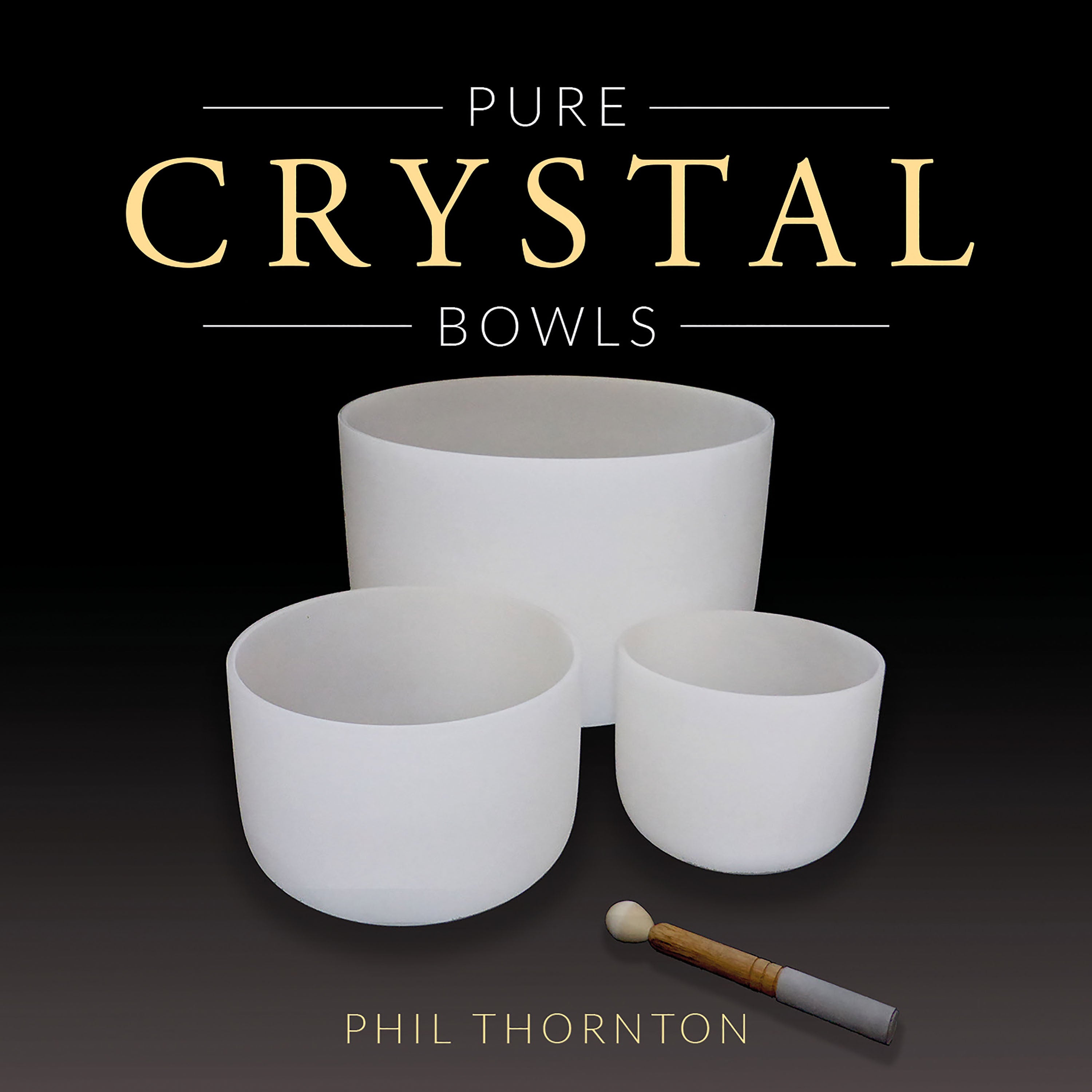 Phil Thornton - Pure Crystal Bowls (CD)