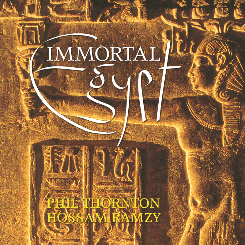 Phil Thornton & Hossam Ramzy - Immortal Egypt (CD)