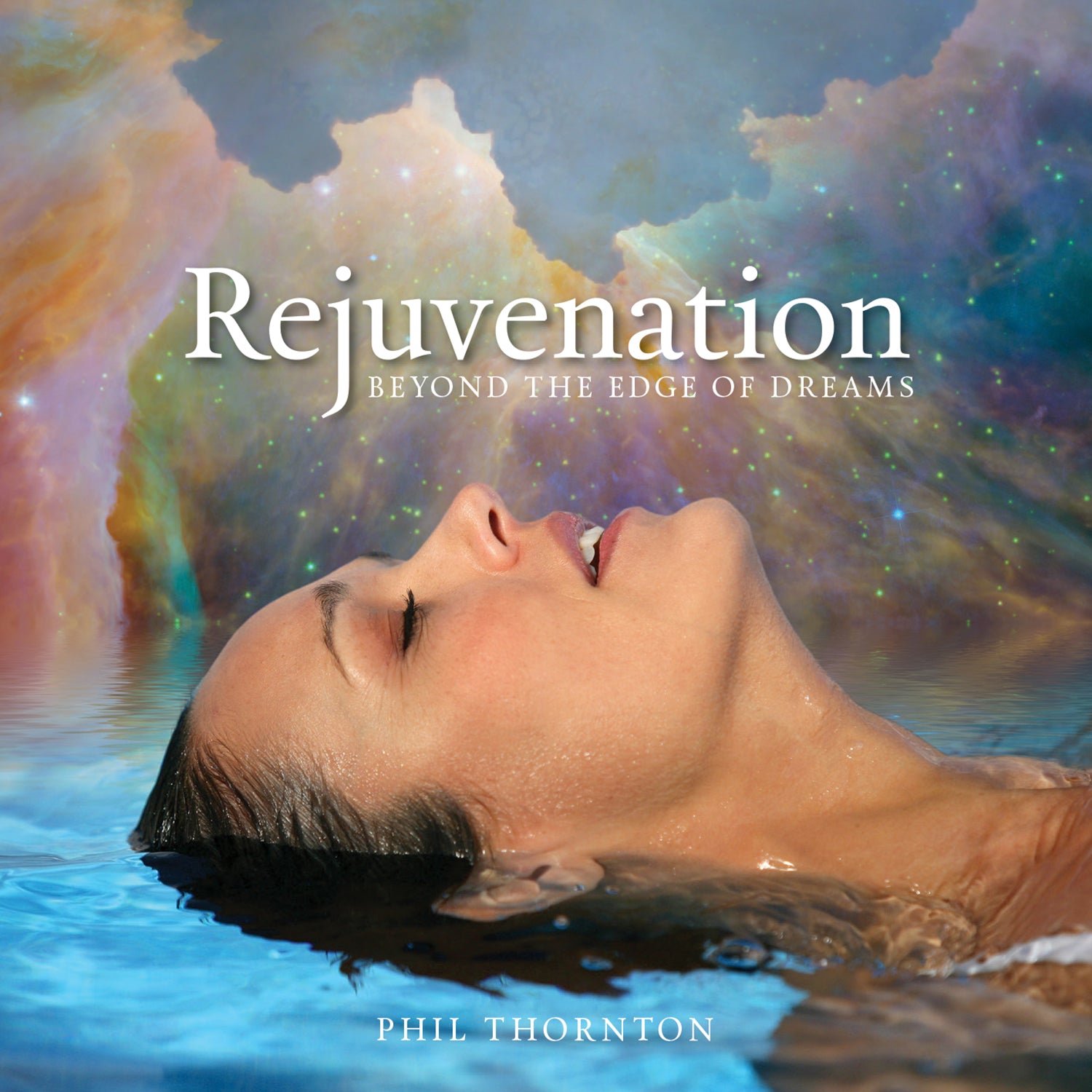 Phil Thornton - Rejuvenation Beyond the Edge of Dreams (CD)