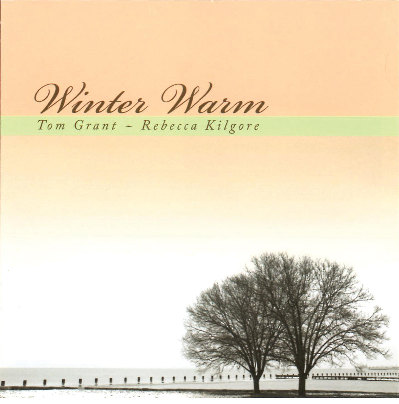 Tom Grant & Rebecca Kilgore - Winter Warm (CD)