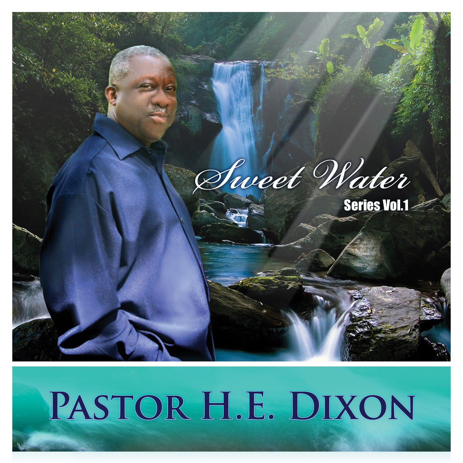 Pastor H.E.  Dixon - Sweet Water Series Vol. 1 (CD)
