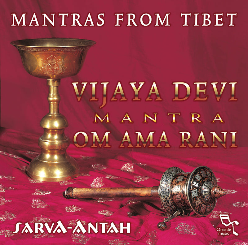 Sarva-Antah - Mantras From Tibet: Vijaya Devi (CD)