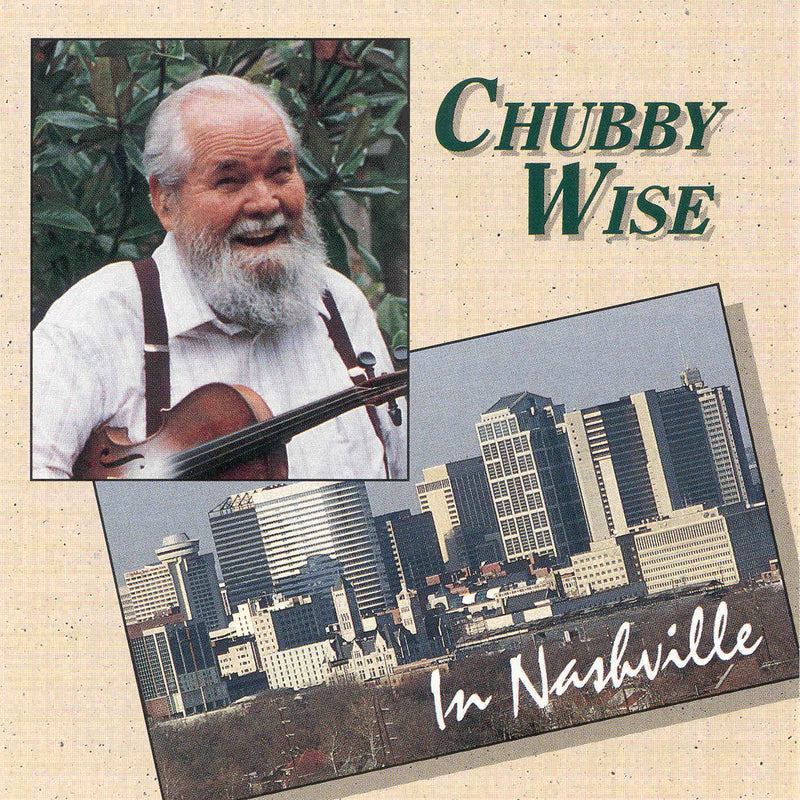 Chubby Wise - Chubby Wise In Nashville (CD)