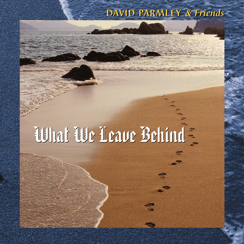 David Parmley - What We Leave Behind (CD)