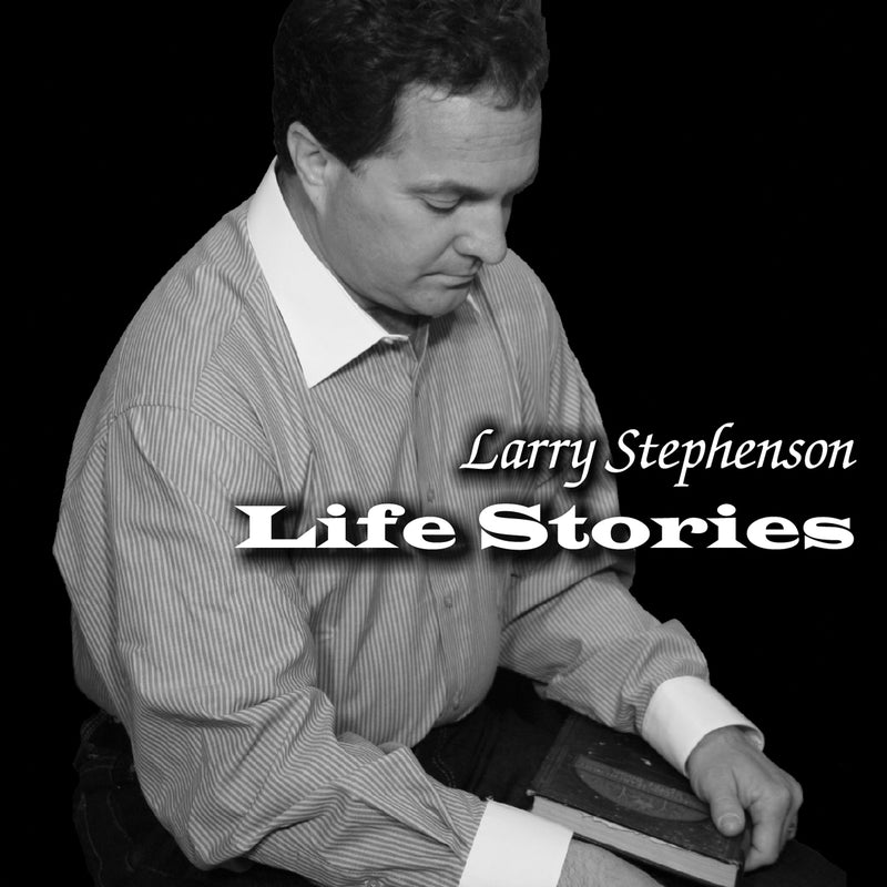 Larry Stephenson - Life Stories (CD)