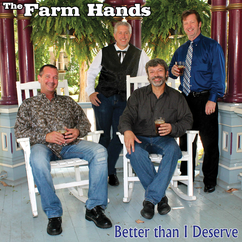 The Farm Hands - Better Than I Deserve (CD)
