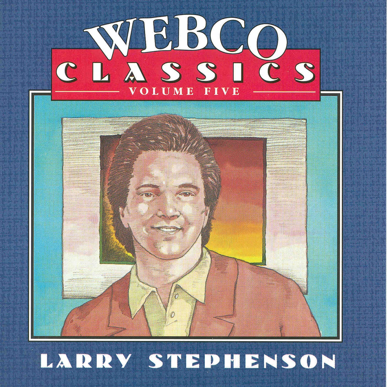 Larry Stephenson - Webco Classics Vol. 5 (CD)