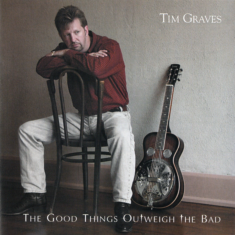 Tim Graves - Good Things Outweigh The Bad (CD)
