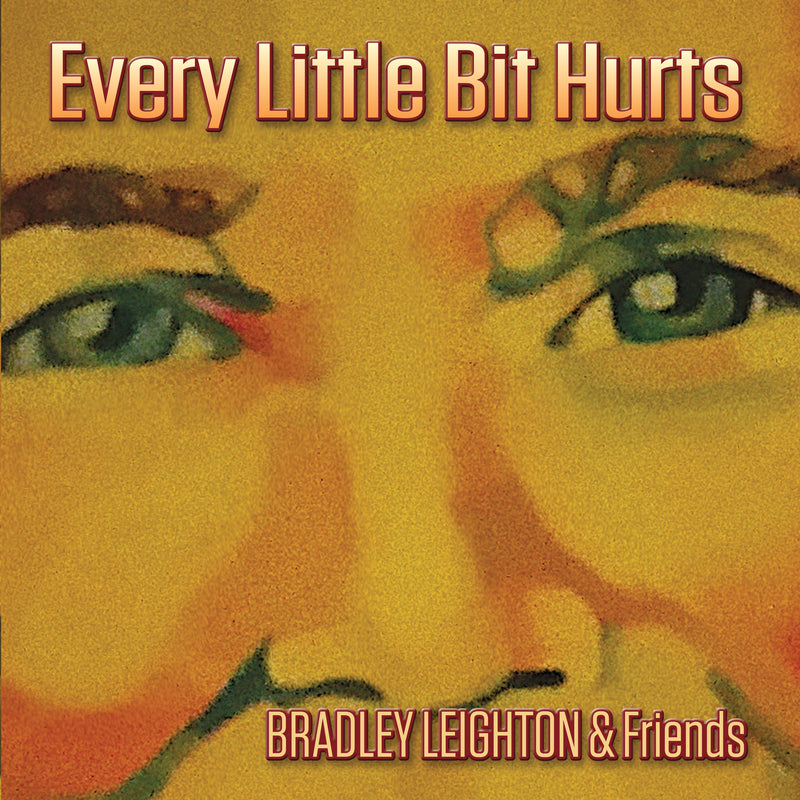 Bradley Leighton - Every Little Bit Hurts (CD)