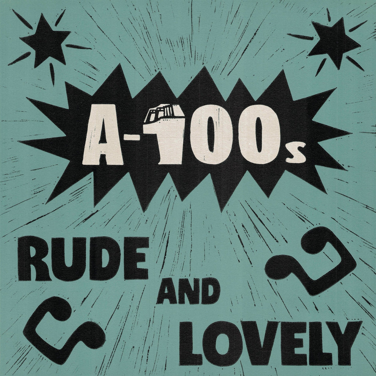 A-100s - Rude And Lovely (LP)