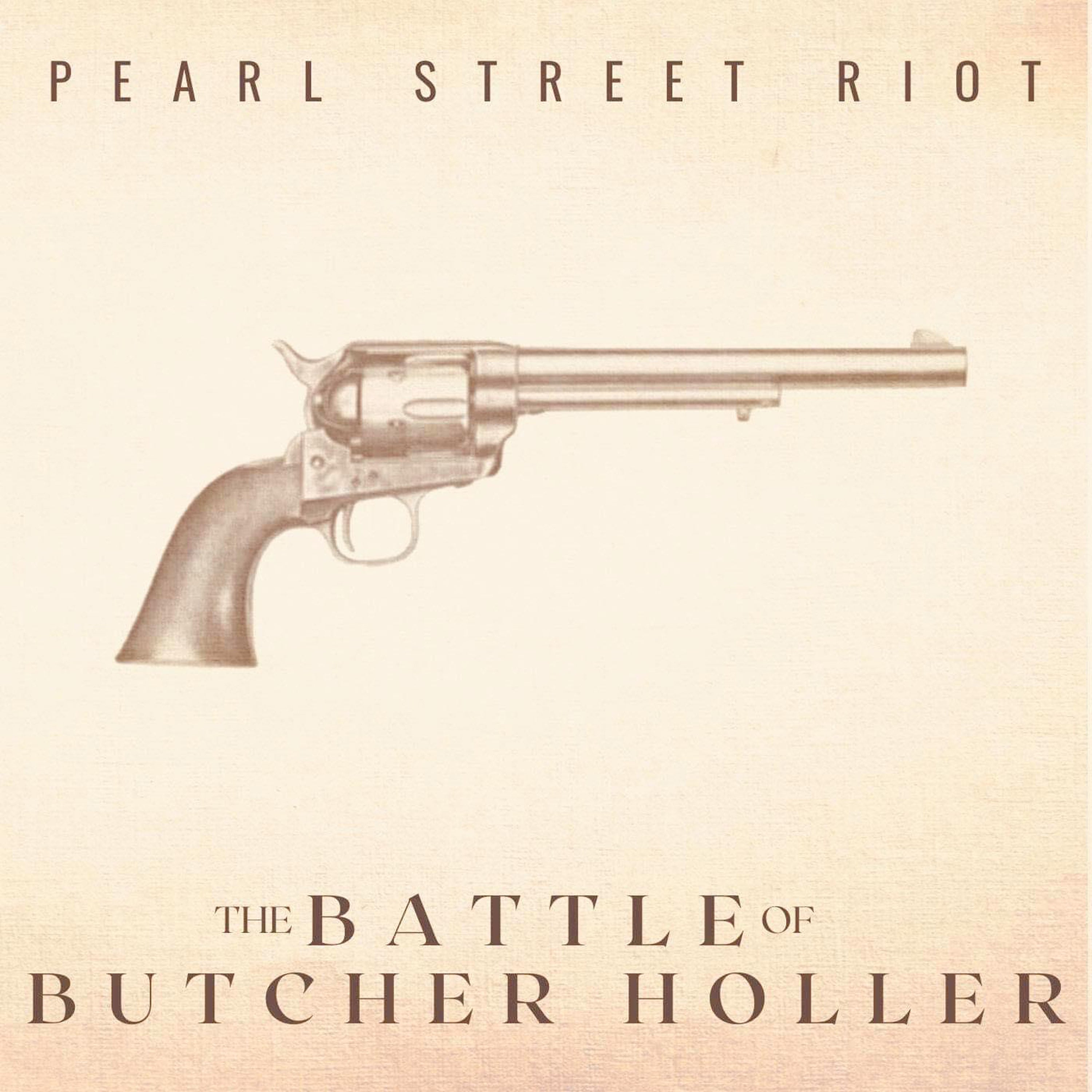 Pearl Street Riot - The Battle Of Butcher Holler (10th Anniversary Remaster) (CD)