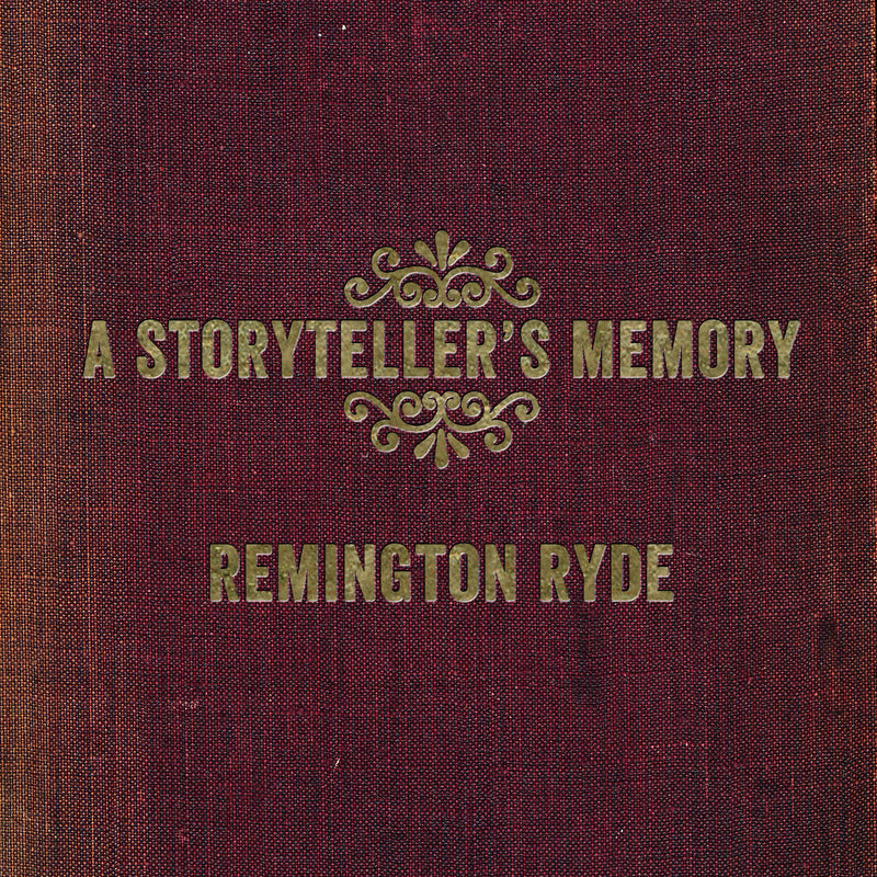 Remington Ryde - A Storyteller's Memory (CD)