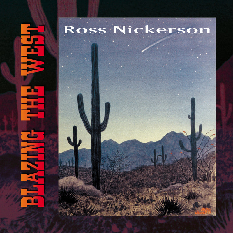 Ross Nickerson - Blazing The West (CD)