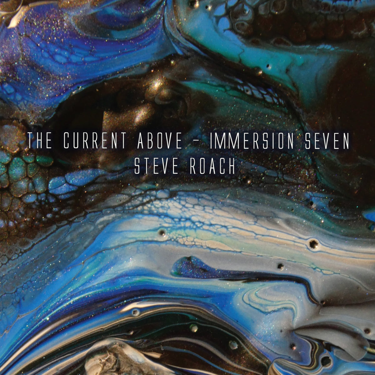 Steve Roach - The Current Above - Immersion Seven (CD)