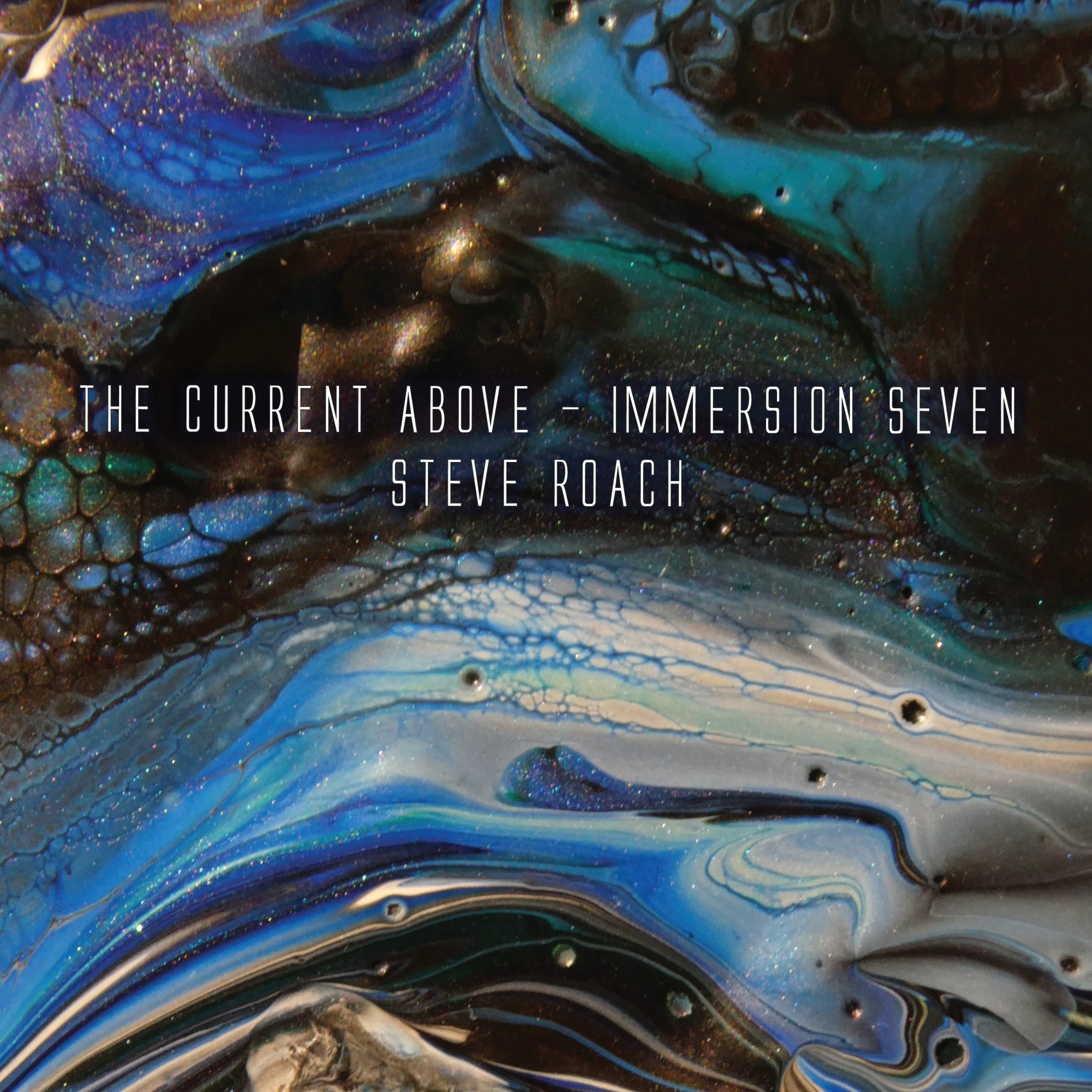 Steve Roach - The Current Above - Immersion Seven (CD)