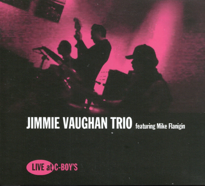 Jimmie Vaughan Trio & Mike Flanigin - Live At C-boy's (CD)