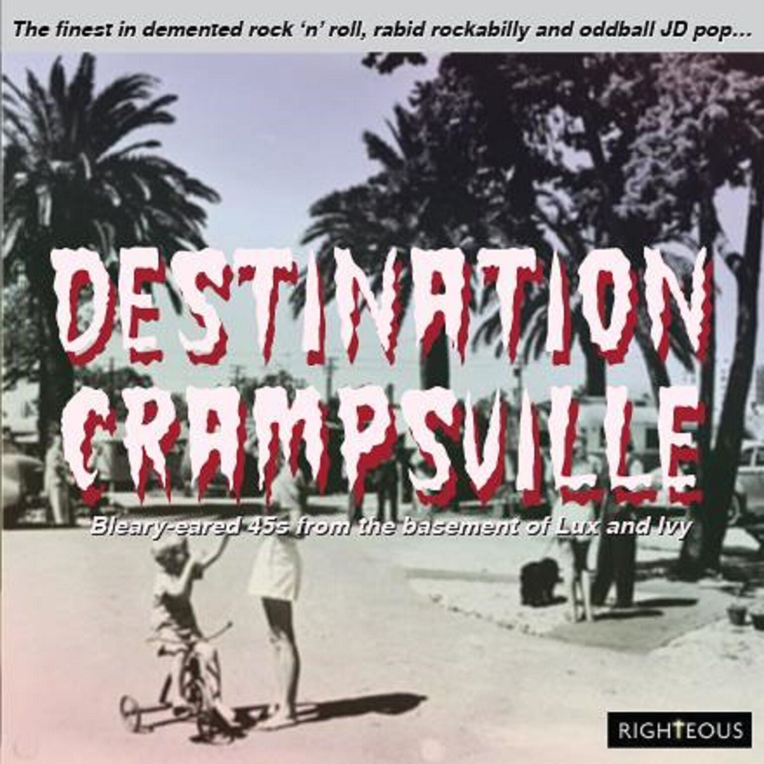 Destination Crampsville: Bleary-eared 45s From The Basement Of Llux & Ivy (CD)
