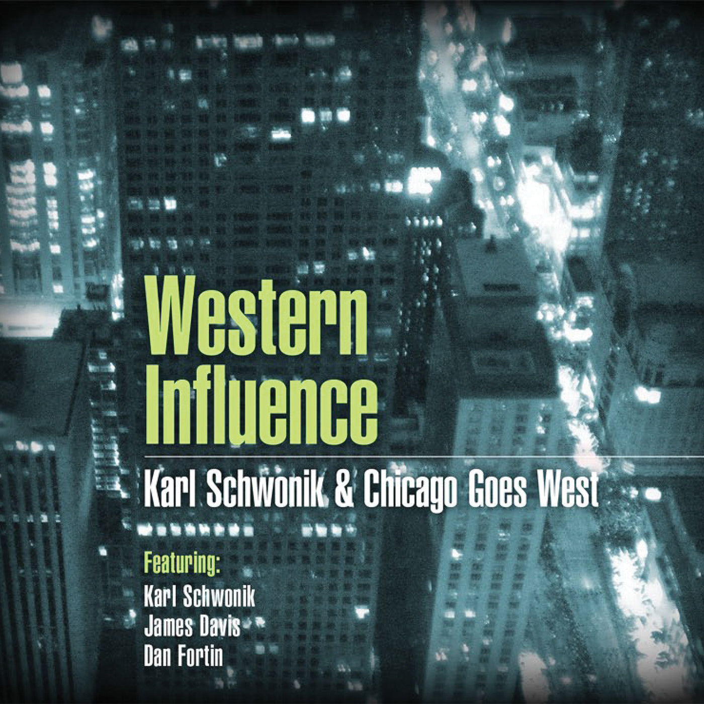 Karl Schwonik & Chicago Goes West - Western Influence (CD)