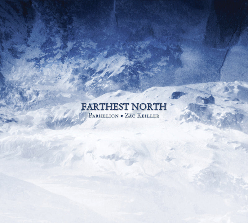 Parhelion & Zac Keiller - Farthest North (CD)