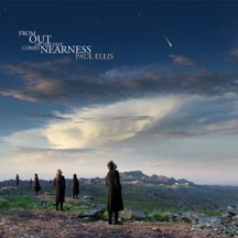 Paul Ellis - From Out Of The Vast Comes Nearness (CD)