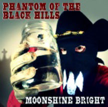 Phantom Of Black Hills - Moonshine Bright (CD)