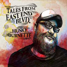 Husky Burnette - Tales From The East End Blvd (CD)