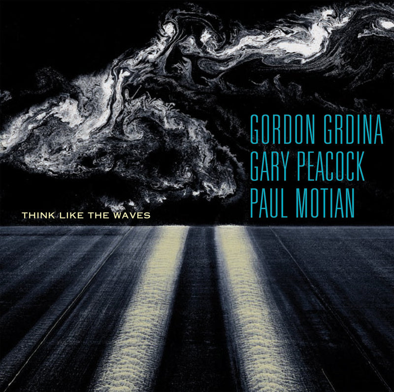 Gordon Grdina, Gary Peacock & Paul Motian - Think Like The Waves  (CD)