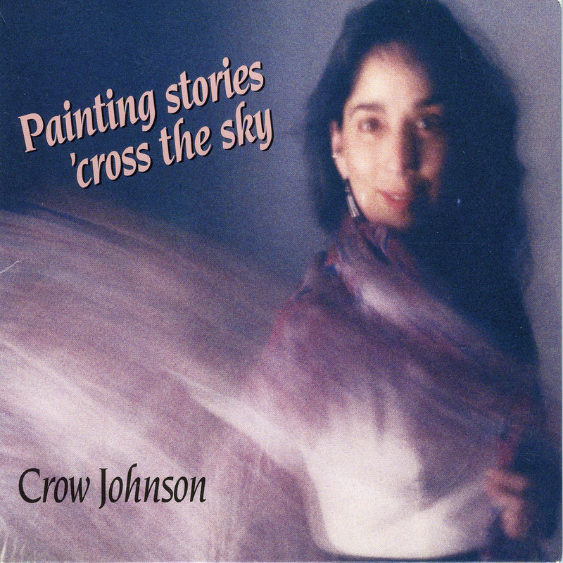 Crow Johnson - Painting Stories Cross The Sky (CD)