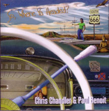 Chris Chandler & Paul Benoit - So Where Ya Headed (CD)
