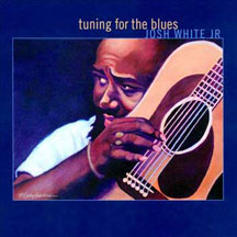 Josh White Jr. - Tuning For The Blues (CD)