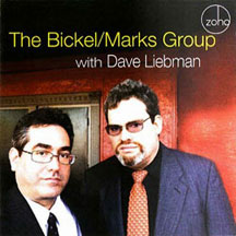 Bickel / Marks Group - The Bickel / Marks Group With Dave Liebman (CD)