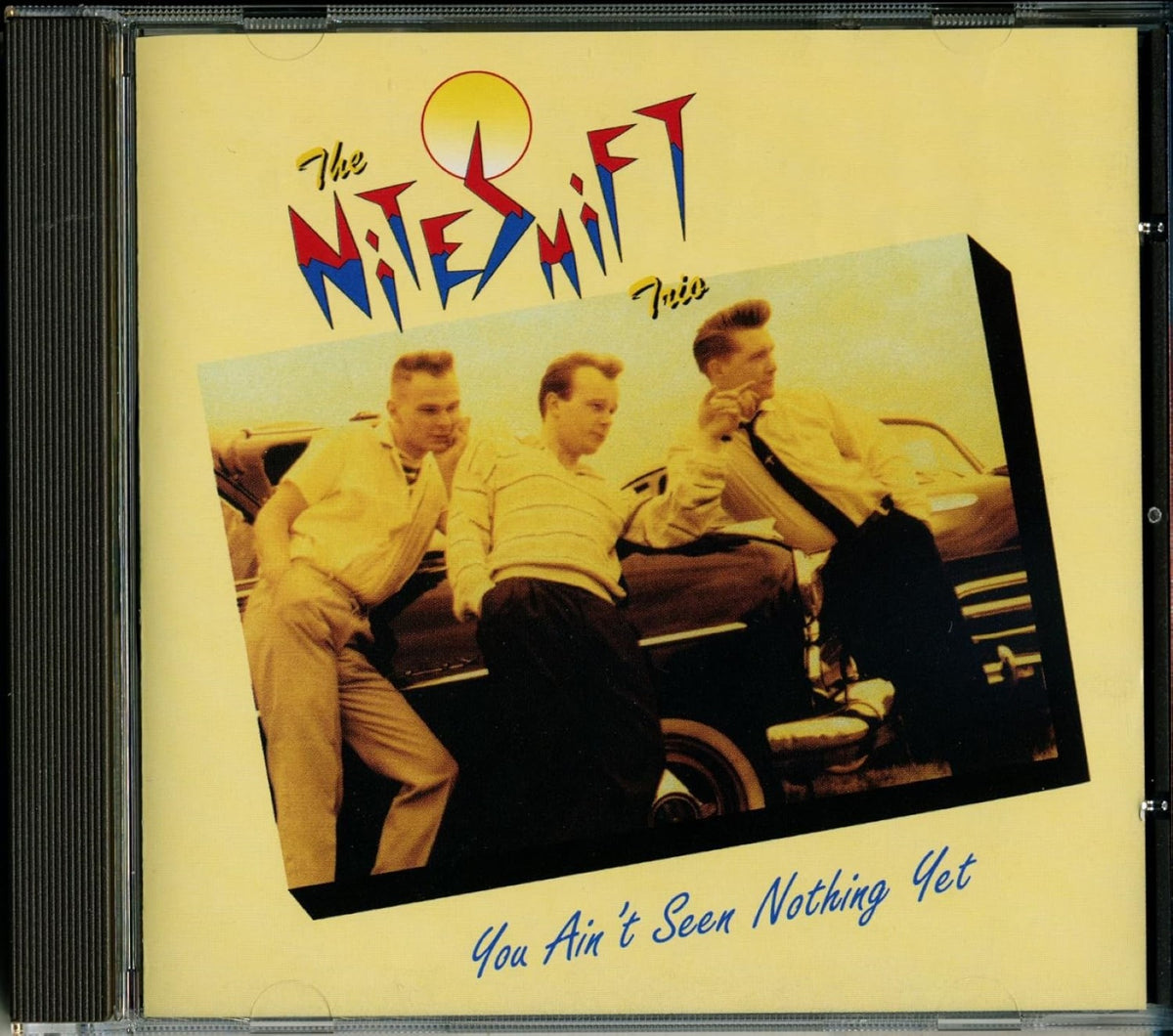 Niteshift Trio - You Ain't Seen Nothing Yet (CD)