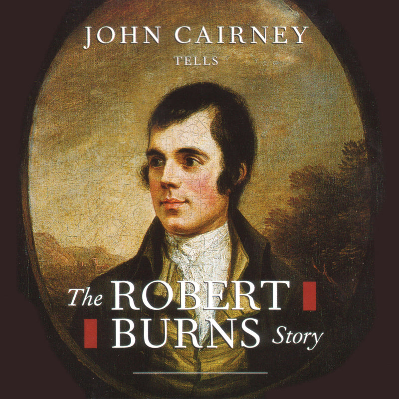 John Cairney - The Robert Burns Story (CD)