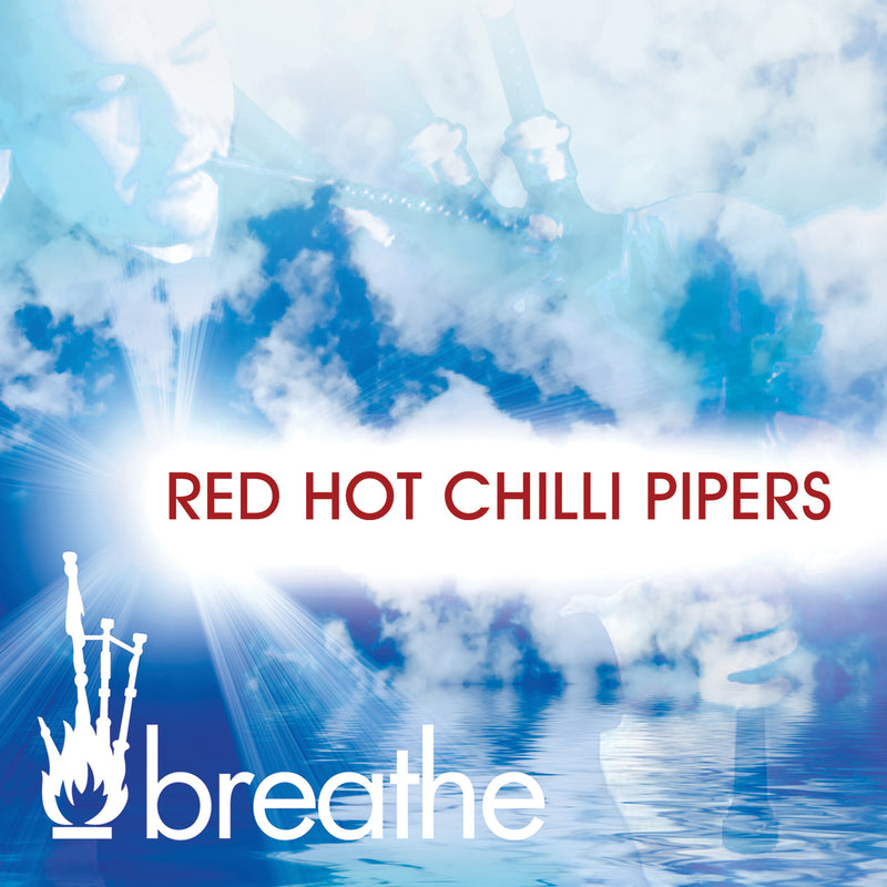 Red Hot Chilli Pipers - Breathe (CD)