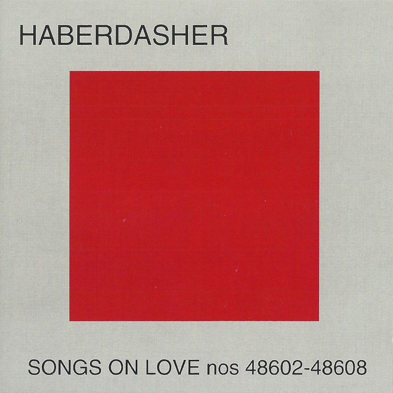 Haberdasher - Songs On Love Nos 48602 - 48608 (CD)