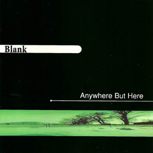 Blank - Anywhere But Here (CD)