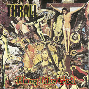 Thrall - Hung Like God (CD)