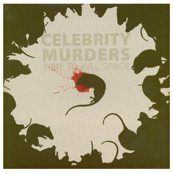 Celebrity Murders - Time To Kill Space (LP)