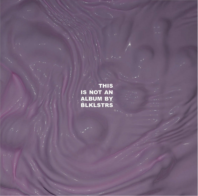 BLKLSTRS  - This Is Not An Album By BLKLSTRS  (LP)