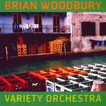 Brian Woodbury - Variety Orchestra (CD)