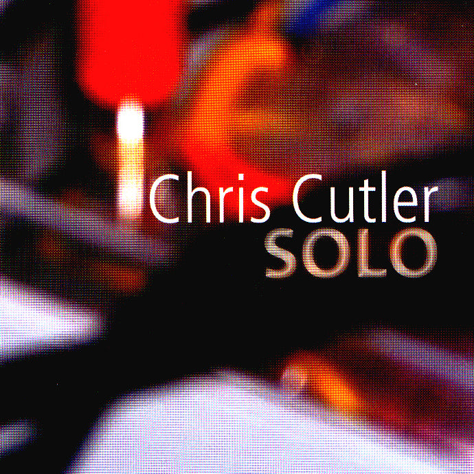 Chris Cutler - Solo (CD)