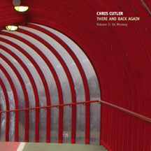 Chris Cutler - There And Back Again (CD)