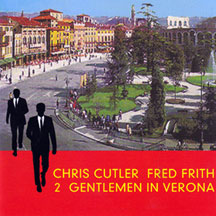 Chris/Fred Frith Cutler - Two Gentlemen In Verona (CD)